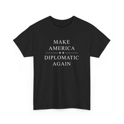 Political Tee - Make America Diplomatic Again