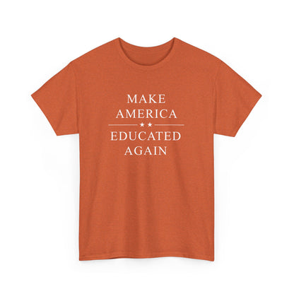 Political Tee - 'Make America Educated Again'