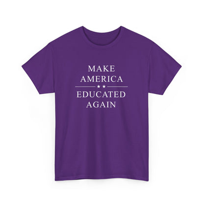 Political Tee - 'Make America Educated Again'