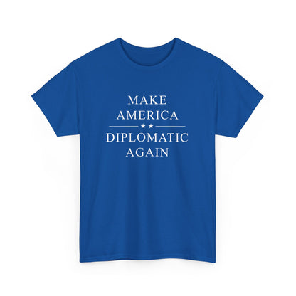 Political Tee - Make America Diplomatic Again
