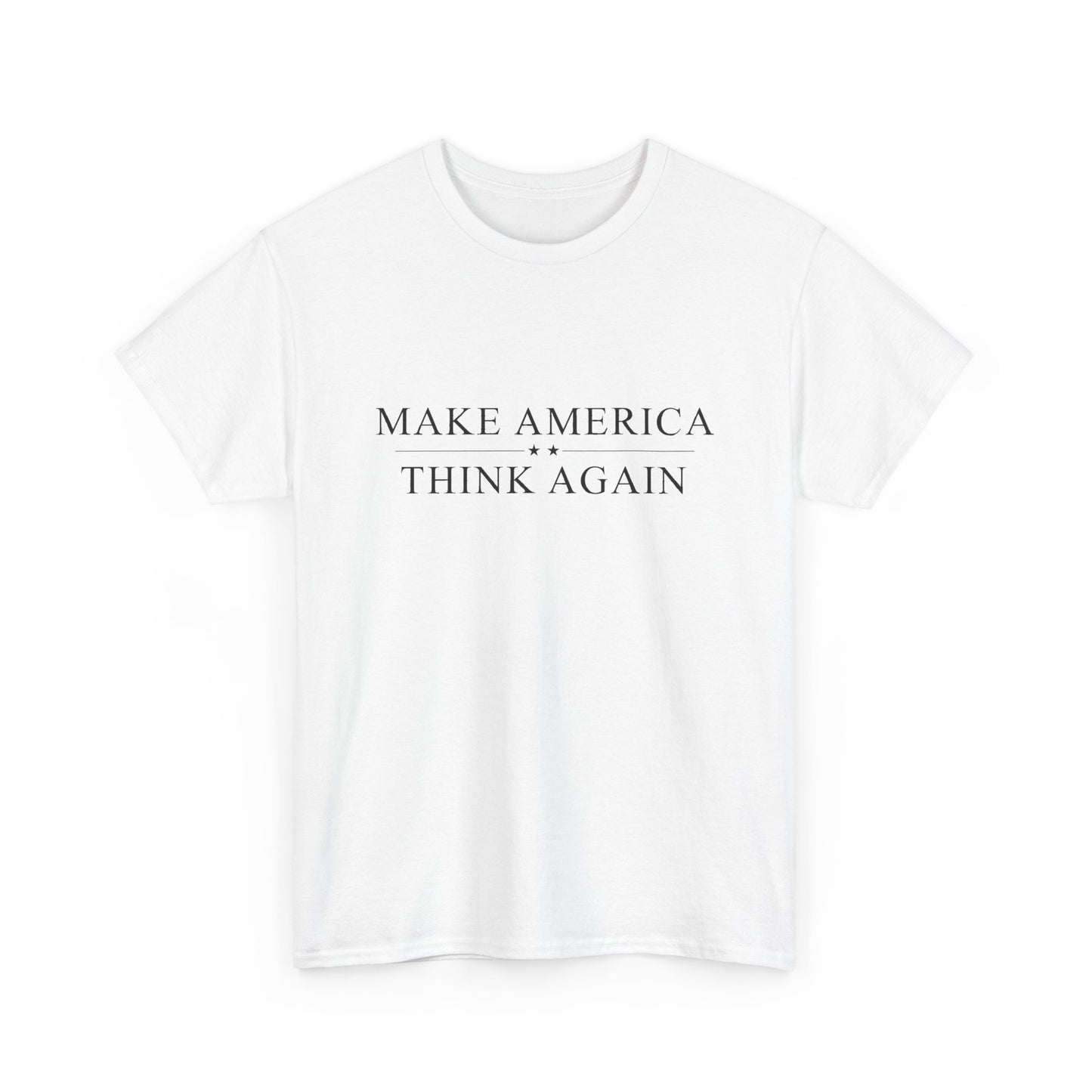 Political T-Shirt - 'Make America Think Again'