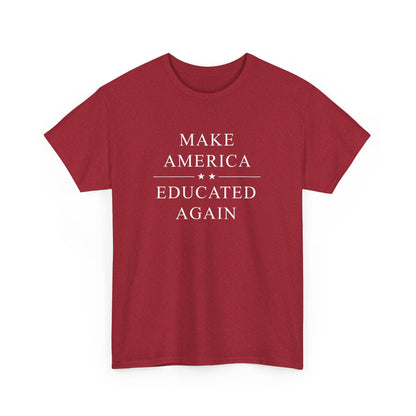 Political Tee - 'Make America Educated Again'