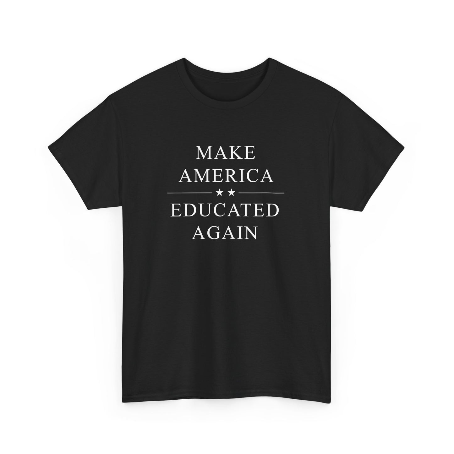 Political Tee - 'Make America Educated Again'