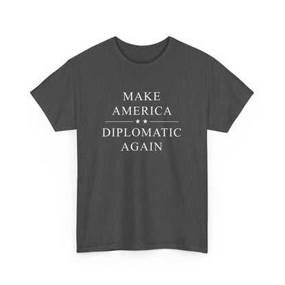 Political Tee - Make America Diplomatic Again